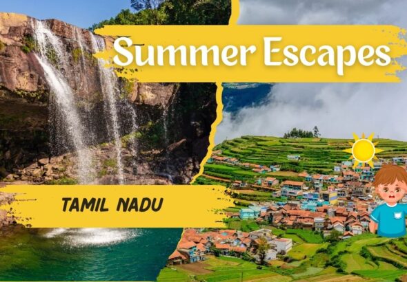 Best place to explore during the summer in Tamil Nadu